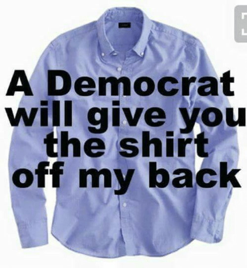 a-democrat-will-give-you-the-shirt-off-my-back-21718006.png