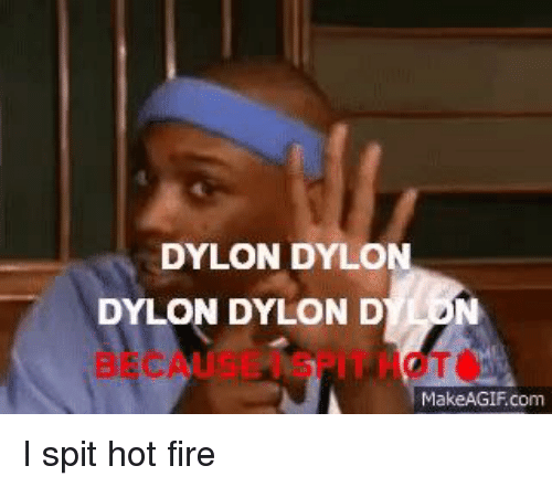 dylon-dylon-dylon-dylon-dylon-becausei-spit-hot-makeagif-com-i-37368508.png