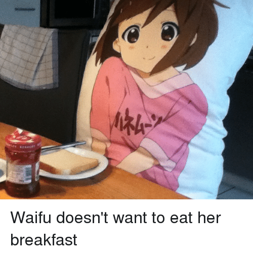 waifu-doesnt-want-to-eat-her-breakfast-25310964-768301.png