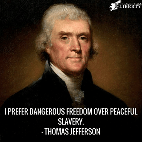 yert-i-prefer-dangerous-freedom-over-peaceful-slavery-thomas-jefferson-32355674.png