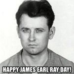 happy-james-earl-ray-day.jpg